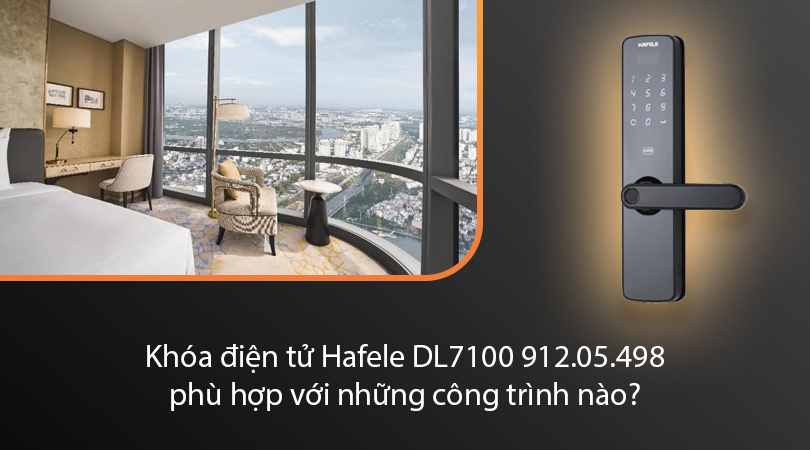 Khóa điện tử Hafele DL7100 912.05.498 phù hợp với những công trình nào?